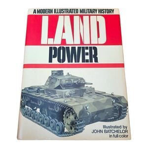 Modern Illustrated military history land power illustrated John Batchelo…